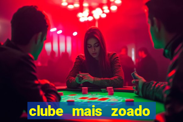 clube mais zoado do mundo